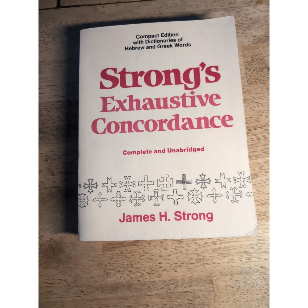 Strong's Exhaustive Concordance, Complete and Unabridged